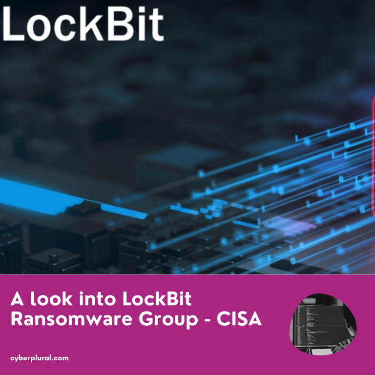 A Look Into LockBit Ransomware Group - CISA - CyberPlural Blog